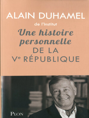 cover image of Une histoire personnelle de la Ve République